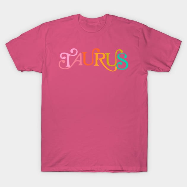 Taurus - rainbow lettering T-Shirt by Deardarling